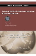 Assessing Russian Activities and Intentions in Recent U. S. Elections