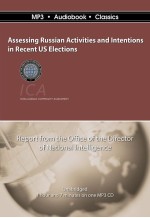 Assessing Russian Activities and Intentions in Recent U. S. Elections