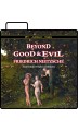 Beyond Good and Evil