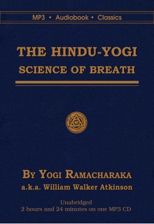 The Hindu-Yogi Science of Breath