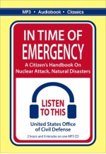 In Time Of Emergency: A Citizen’s Handbook On Nuclear Attack, Natural Disasters