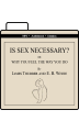 Is Sex Necessary? Or, Why You Feel the Way You Do