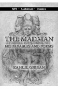 The Madman: His Parables and Poems