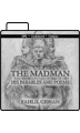 The Madman: His Parables and Poems