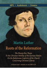 Martin Luther: Roots of the Reformation