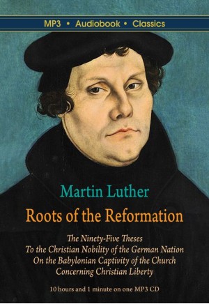 Martin Luther: Roots of the Reformation