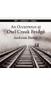 An Occurrence at Owl Creek Bridge