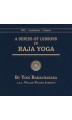 A Series Of Lessons in Raja Yoga