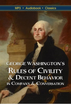 George Washington's Rules of Civility and Decent Behavior