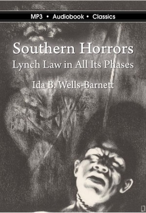 Southern Horrors: Lynch Law in All Its Phases 