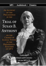 The Trial of Susan B. Anthony
