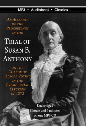 The Trial of Susan B. Anthony