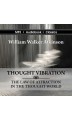 Thought Vibration: The Law of Attraction in the Thought World