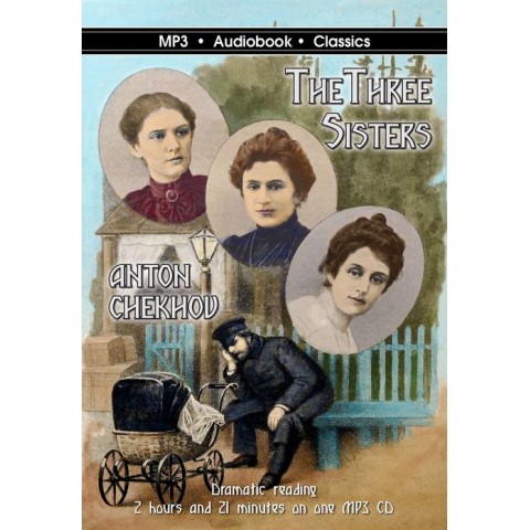 Three Sisters By Anton Chekhov Mp3 Cd Audiobook