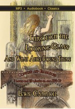 Through The Looking-Glass and What Alice Found There