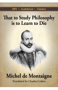 That to Study Philosophy is to Learn to Die