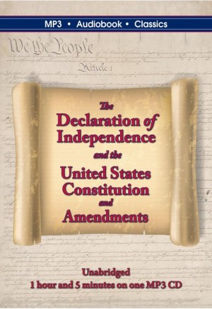 The Declaration of Independence and the United States Constitution and Amendments