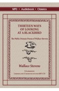 Thirteen Ways of Looking at a Blackbird - The Public Domain Poems of Wallace Stevens