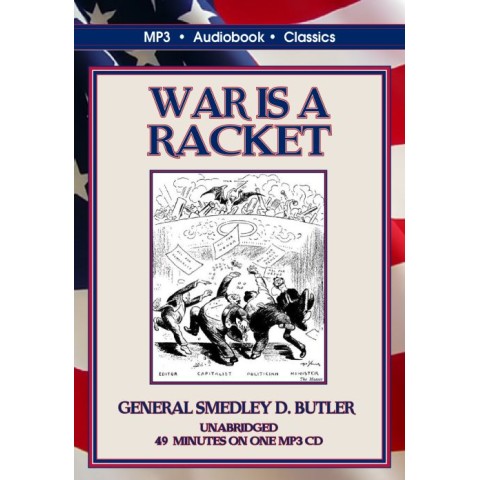 Gen Smedley Butler War Is A Racket