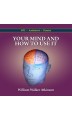 Your Mind and How to Use It