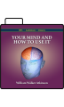 Your Mind and How to Use It